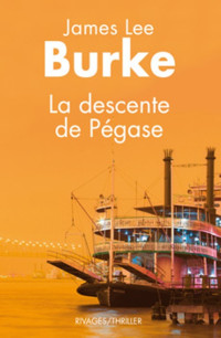 James Lee Burke — La descente de Pégase (Dave Robicheaux 15)