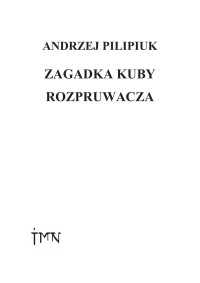 Zagadka Kuby Rozpruwacza — Andrzej Pilipiuk - Zagadka Kuby Rozpruwacza