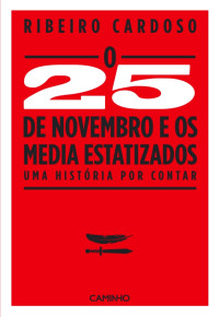 Ribeiro Cardoso — O 25 de Novembro de 1975 e os Media Estatizados