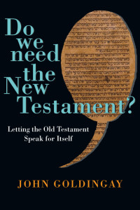 John Goldingay — Do We Need the New Testament?