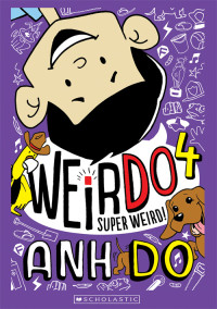 Anh Do — WeirDo Book 4: Super Weird!