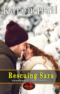 Karen Hall — Rescuing Sara: Brotherhood Protectors World (Tennessee Task Force Book 4)