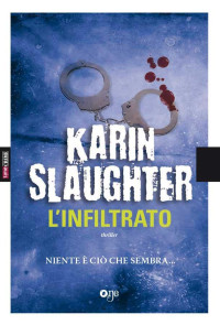 Karin Slaughter — L'infiltrato