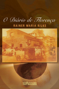 Rainer Maria Rilke — O Diário de Florença