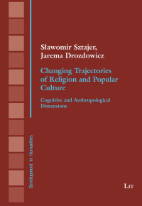 Slawomir Sztajer, Jarema Drozdowicz; — Changing Trajectories of Religion and Popular Culture