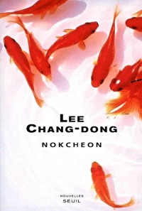 Lee Chang-Dong — Nokcheon suivi de Un éclat dans le ciel
