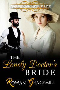 Rowan Gracemill — The Lonely Doctor's Bride (Mail Order Brides & Heroes 09)