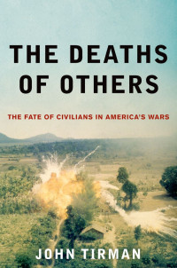 John Tirman — The Deaths of Others
