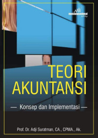 Prof. Dr. Adji Suratman, CA., CPMA., Ak. — Teori Akuntansi: Konsep dan Implementasi