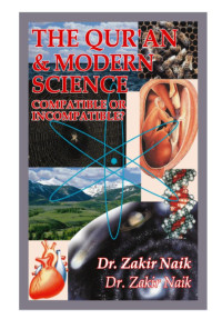 Zakir Naik — The Quran and Modern Science: Compatible or Incompatible?