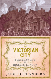Judith Flanders — The Victorian City