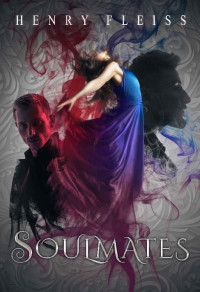 Henry Fleiss & Helena Brown & FW Books — Soulmates: A Romantic Fantasy Novel