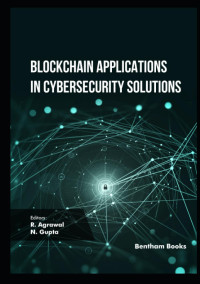 R., Agrawal;N., Gupta; — Blockchain Applications in Cybersecurity Solutions
