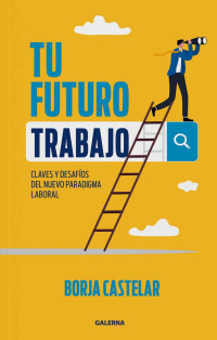 Borja Castelar; — Tu futuro trabajo