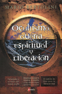 Mario Bertolini — Ocultismo, Guerra Espiritual y Liberacion