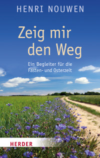 Nouwen, Henri J. M. — Zeig mir den Weg