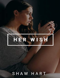Shaw Hart [Hart, Shaw] — Her Wish