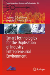 Agnessa O. Inshakova & Evgenia E. Frolova & Robert J. Howlett & Lakhmi C. Jain — Smart Technologies for the Digitisation of Industry: Entrepreneurial Environment