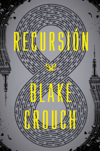 Blake Crouch — Recursión