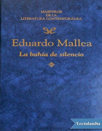 Eduardo Mallea — LA BAHÍA DE SILENCIO