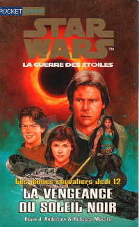 Star Wars [Wars, Star] — La vengeance du Soleil Noir - Kevin J Anderson & Rebecca Moestra