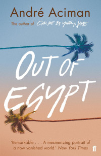 André Aciman — Out of Egypt