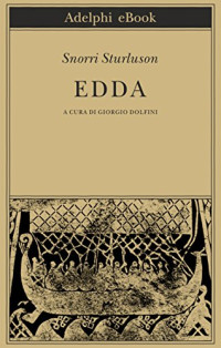 Snorri Sturluson & G. Dolfini — Edda (Biblioteca Adelphi) (Italian Edition)