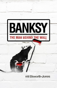 Will Ellsworth-Jones — Banksy