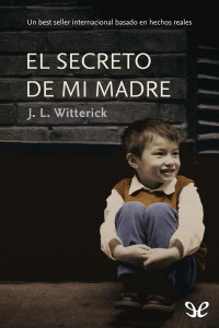 J. L. Witterick — EL SECRETO DE MI MADRE