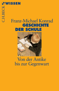 Konrad, Franz-Michael — Geschichte der Schule: Von der Antike bis zur Gegenwart