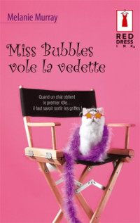 Melanie Murray [Murray, Melanie] — Miss Bubbles vole la vedette