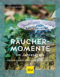 Adolfine Nitschke — Räuchermomente im Jahreskreis