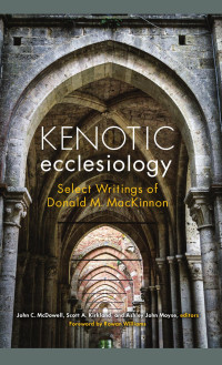 John C. McDowell;Scott A. Kirkland; — Kenotic Ecclesiology