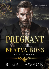 Rina Lawson — Pregnant by the Bratva Boss: Forced Marriage Mafia Romance