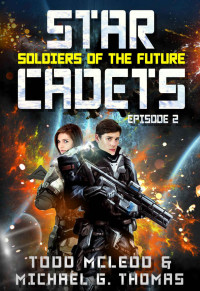 Todd Mcleod & Michael G Thomas — Star Cadets - Soldiers of the Future 2