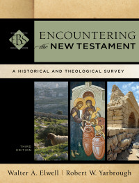 Elwell, Walter A.;Yarbrough, Robert W.; — Encountering the New Testament (Encountering Biblical Studies)