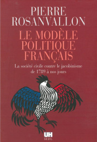 Pierre Rosanvallon — Le modèle politique français