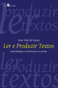 Ivan Vale de Sousa; — Ler e produzir textos