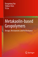 Dongming Yan, Shikun Chen, Yi Liu — Metakaolin-Based Geopolymers: Design, Mechanisms and Performance