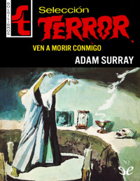 Adam Surray [Surray, Adam] — Ven a morir conmigo