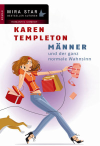 Templeton, Karen — Männer und der ganz normale Wahnsinn