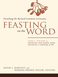 Taylor, Barbara Brown.;Bartlett, David Lyon; — Feasting on the Word: Year C, Volume 3