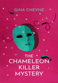Gina Cheyne — The Chameleon Killer Mystery