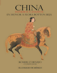 ROMER CORNEJO — China. Estudios Y Ensayos en Honor a Flora Botton Beja