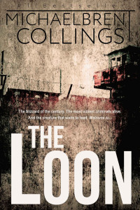 Michaelbrent Collings — The Loon: A Novel of Darkest Terror