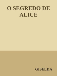 GISELDA — O SEGREDO DE ALICE