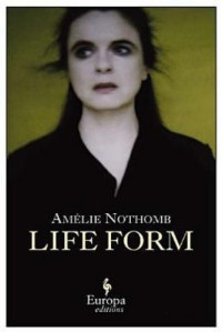 Amelie Nothomb — Life Form