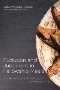 Lanuwabang Jamir; & Steve Walton — Exclusion and Judgment in Fellowship Meals