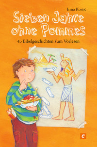 Irina Kostic; — Sieben Jahre ohne Pommes