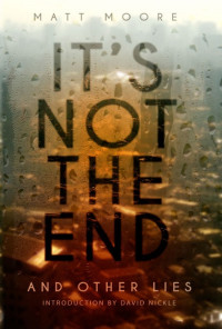 Matt Moore [Moore, Matt] — It's Not the End